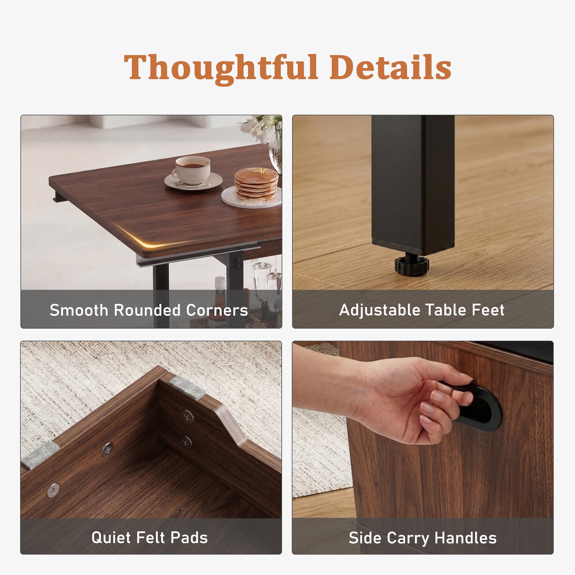 Collage of furniture features including smooth rounded corners, adjustable table feet, quiet felt pads, and side carry handles.