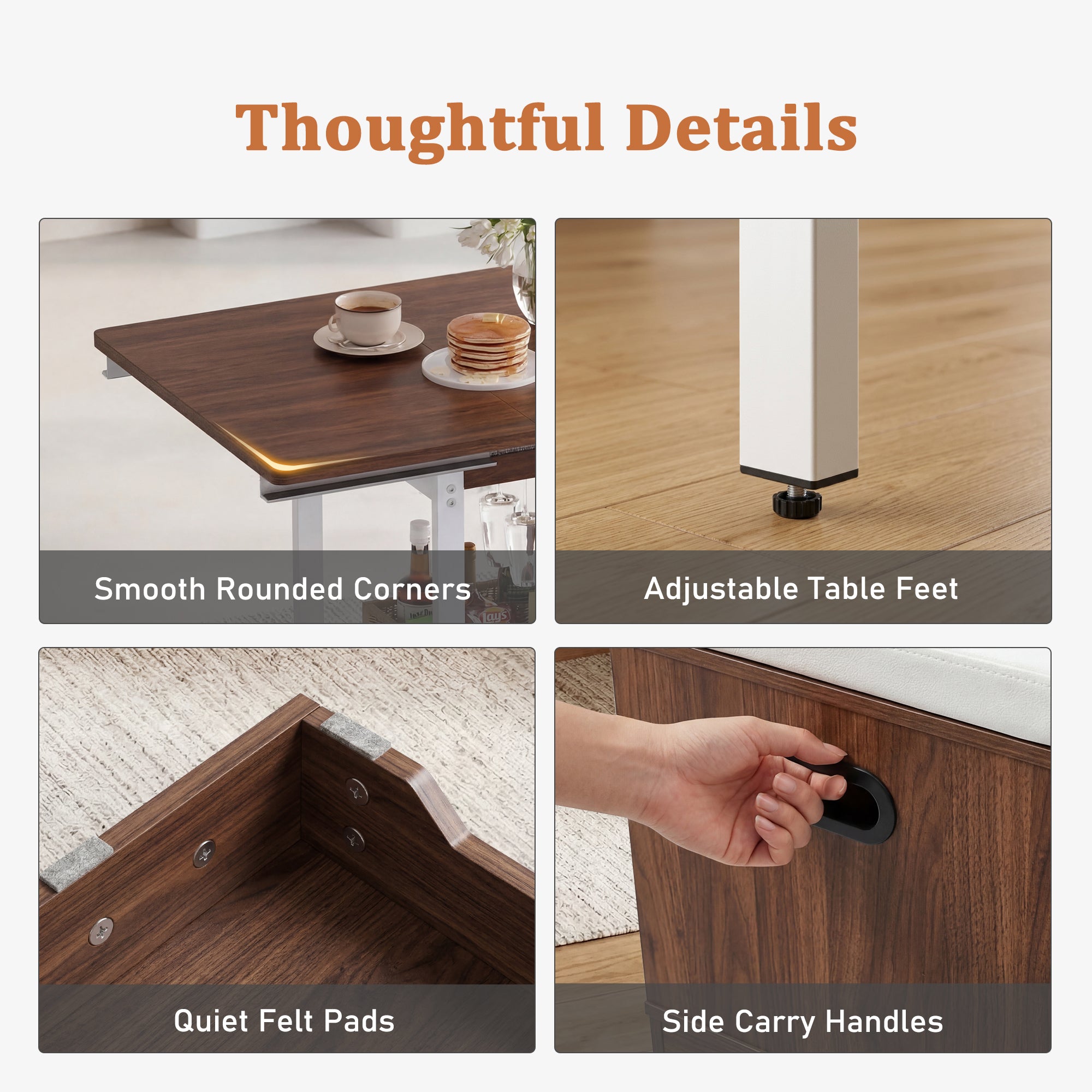 Collage of furniture features including smooth rounded corners, adjustable table feet, quiet felt pads, and side carry handles.